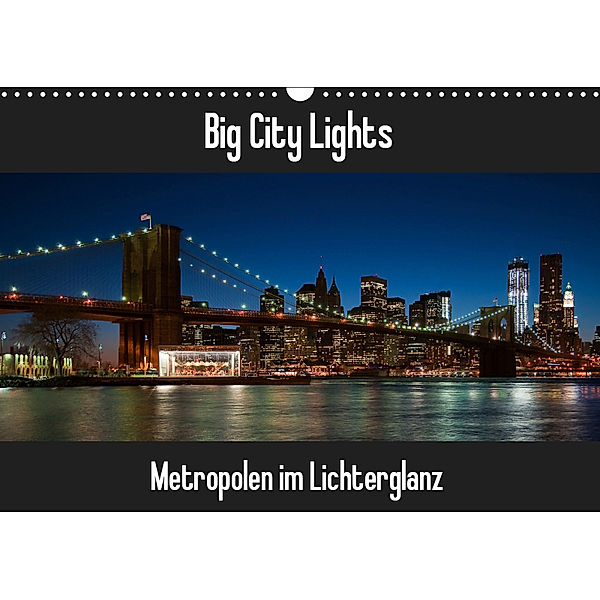 Big City Lights - Metropolen im Lichterglanz (Wandkalender 2019 DIN A3 quer), Peter Härlein