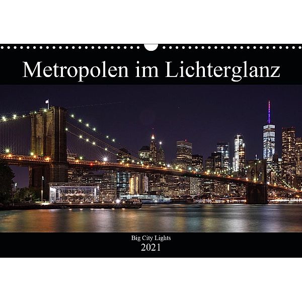 Big City Lights - Metropolen im Lichterglanz (Wandkalender 2021 DIN A3 quer), Peter Härlein