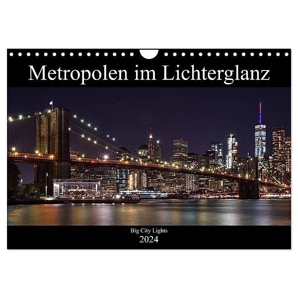 Big City Lights - Metropolen im Lichterglanz (Wandkalender 2024 DIN A4 quer), CALVENDO Monatskalender, Peter Härlein