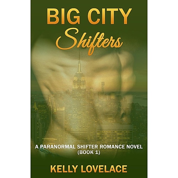 Big City Shifters Box Set: A Paranormal Shifter Romance, Kelly Lovelace