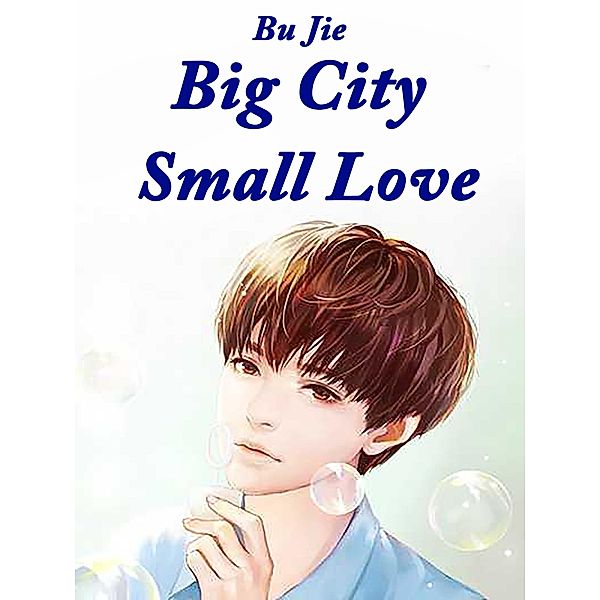 Big City, Small Love, Bu Jie