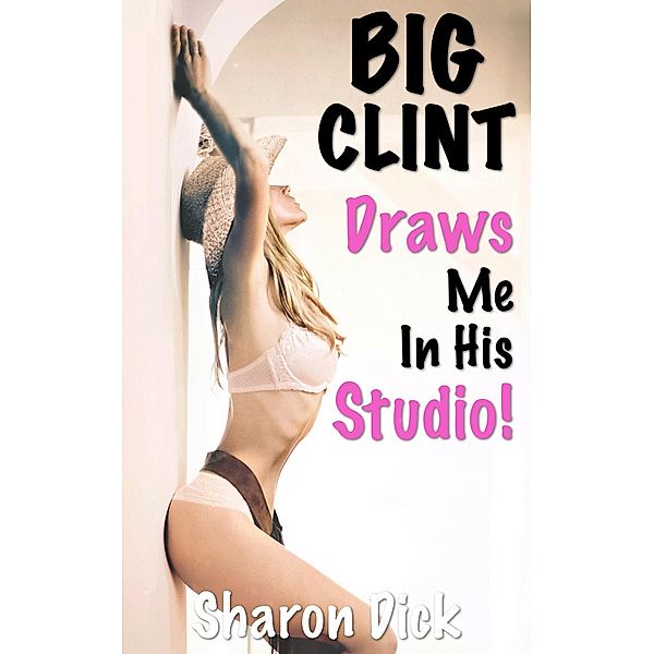 BIG CLINT: Big Clint Draws Me In His Studio, Sharon Dick