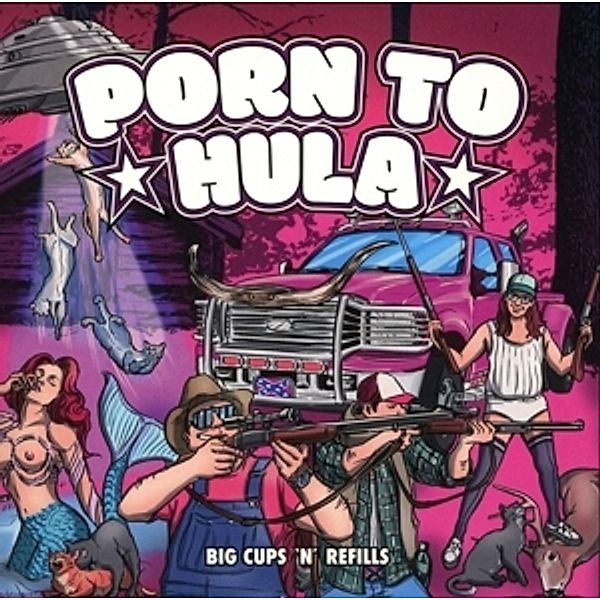 Big Cups 'N' Refills, Porn To Hula