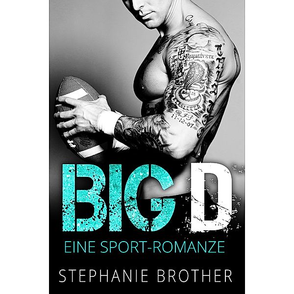 BIG D: Eine Sport-Romanze, Stephanie Brother