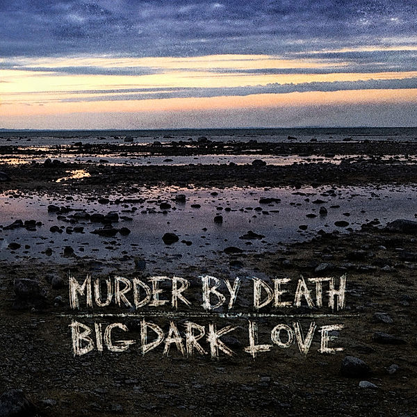 Big,Dark Love (Vinyl), Murder By Death