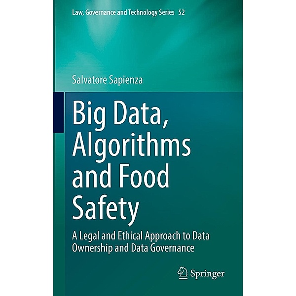 Big Data, Algorithms and Food Safety / Law, Governance and Technology Series Bd.52, Salvatore Sapienza