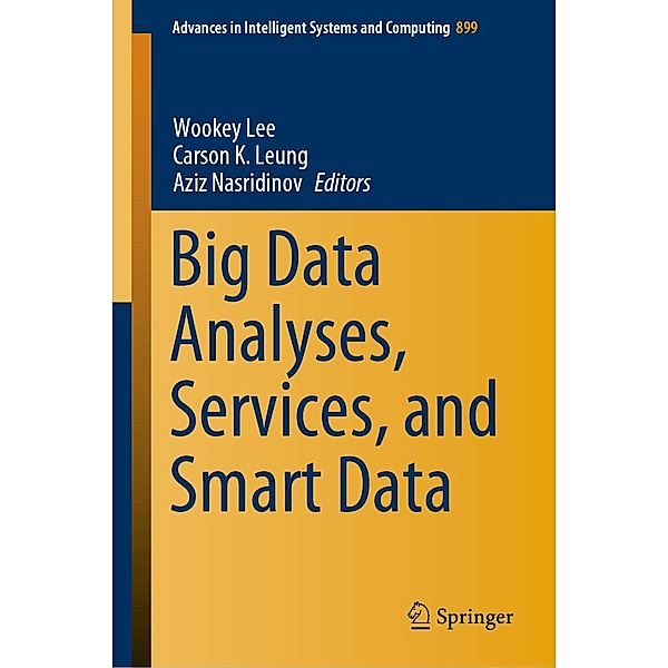Big Data Analyses, Services, and Smart Data / Advances in Intelligent Systems and Computing Bd.899