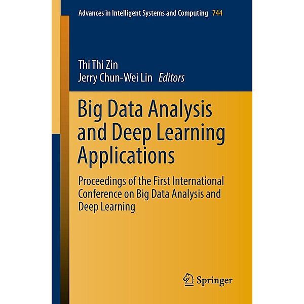 Big Data Analysis and Deep Learning Applications / Advances in Intelligent Systems and Computing Bd.744