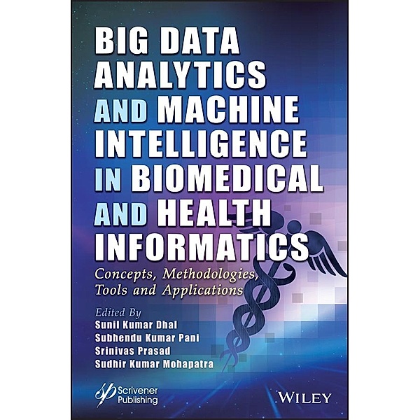 Big Data Analytics and Machine Intelligence in Biomedical and Health Informatics / Advances in Intelligent and Scientific Computing
