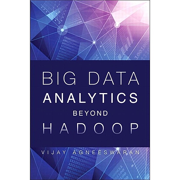 Big Data Analytics Beyond Hadoop, Agneeswaran Vijay Srinivas