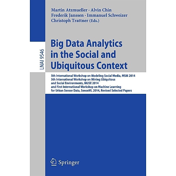 Big Data Analytics in the Social and Ubiquitous Context / Lecture Notes in Computer Science Bd.9546