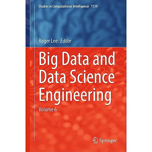 Big Data and Data Science Engineering / Studies in Computational Intelligence Bd.1139