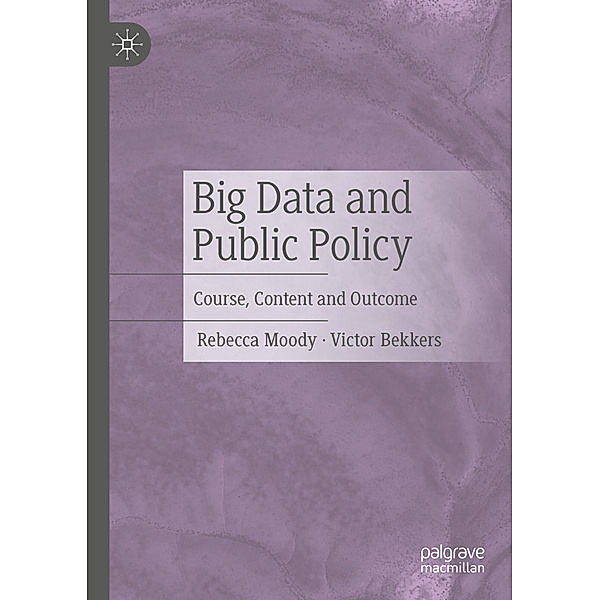 Big Data and Public Policy, Rebecca Moody, Victor Bekkers