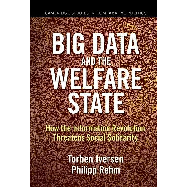 Big Data and the Welfare State / Cambridge Studies in Comparative Politics, Torben Iversen