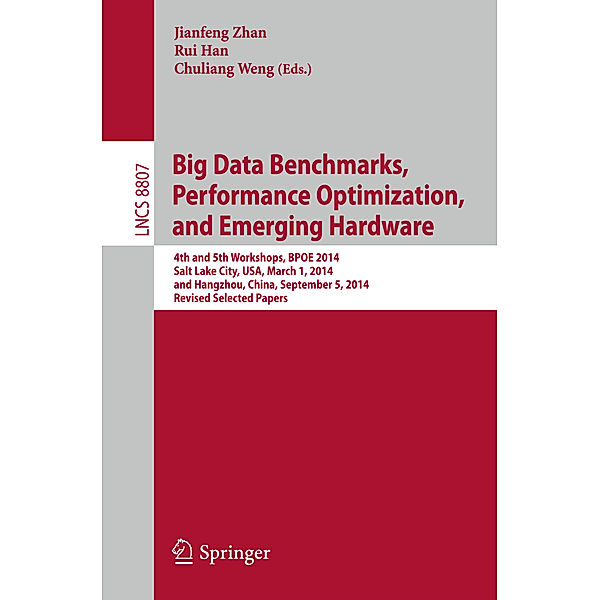 Big Data Benchmarks, Performance Optimization, and Emerging Hardware