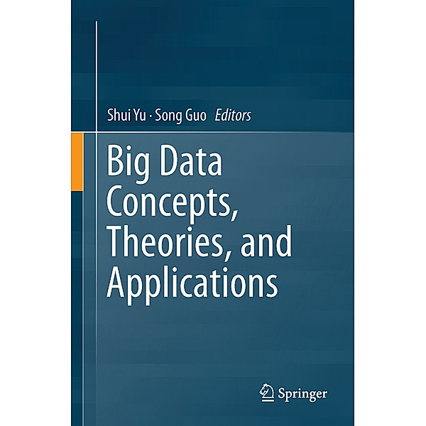 Big Data Concepts, Theories, and Applications