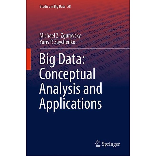 Big Data: Conceptual Analysis and Applications, Michael Z. Zgurovsky, Yuriy P. Zaychenko
