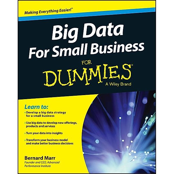 Big Data For Small Business For Dummies, Bernard Marr