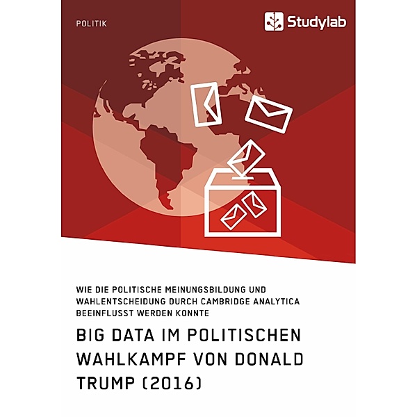 Big Data im politischen Wahlkampf von Donald Trump (2016)