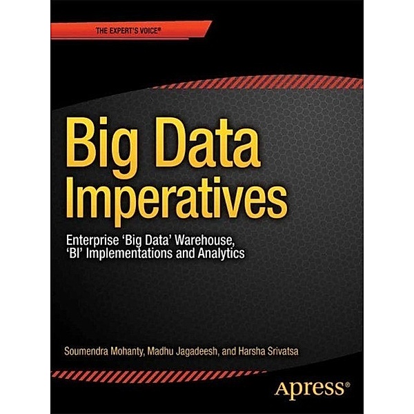 Big Data Imperatives, Soumendra Mohanty, Madhu Jagadeesh, Harsha Srivatsa