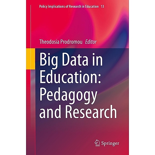 Big Data in Education: Pedagogy and Research / Policy Implications of Research in Education Bd.13