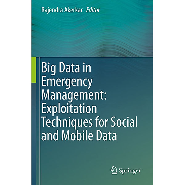 Big Data in Emergency Management: Exploitation Techniques for Social and Mobile Data