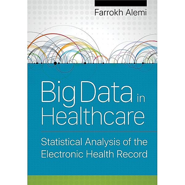 Big Data in Healthcare, Farrokh Alemi