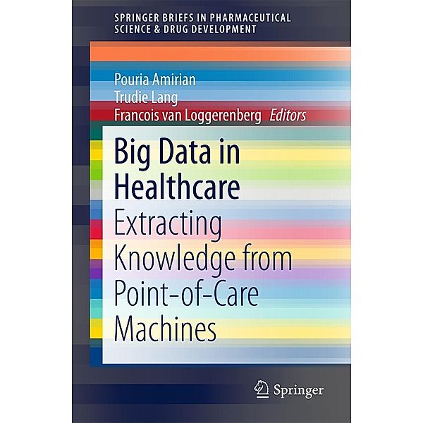Big Data in Healthcare / SpringerBriefs in Pharmaceutical Science & Drug Development