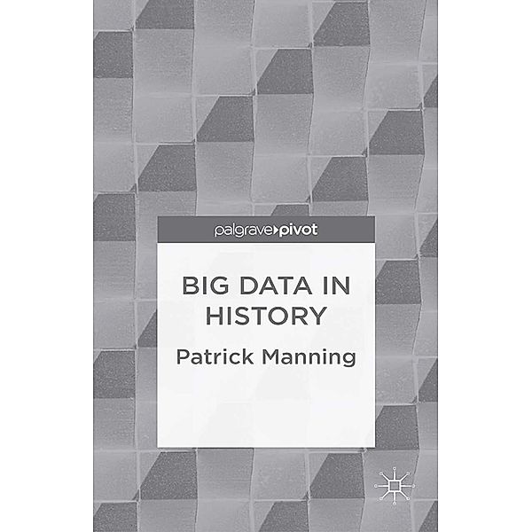Big Data in History, P. Manning