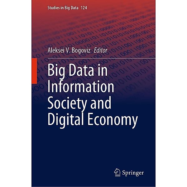 Big Data in Information Society and Digital Economy / Studies in Big Data Bd.124