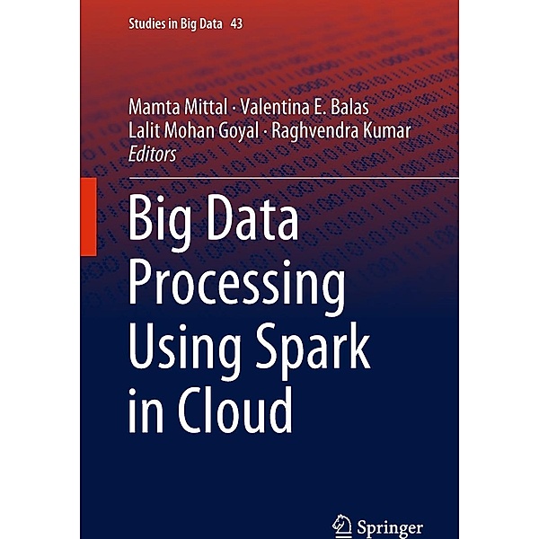 Big Data Processing Using Spark in Cloud / Studies in Big Data Bd.43