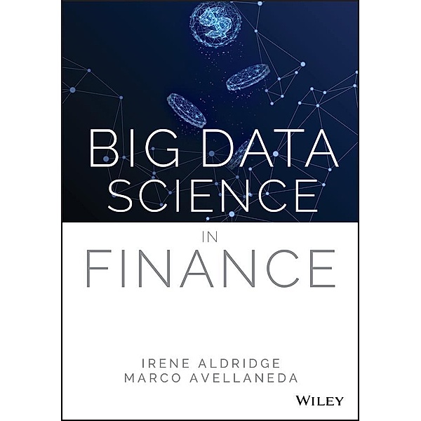 Big Data Science in Finance, Irene Aldridge, Marco Avellaneda