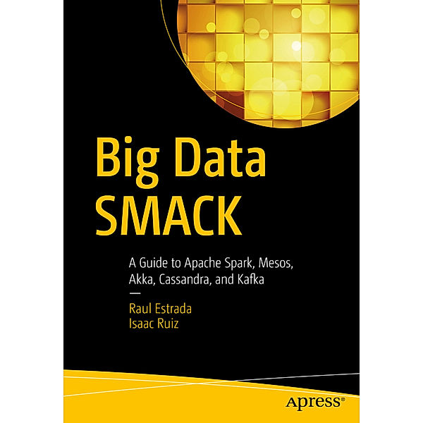 Big Data SMACK, Raul Estrada, Isaac Ruiz