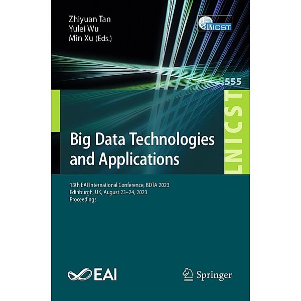 Big Data Technologies and Applications / Lecture Notes of the Institute for Computer Sciences, Social Informatics and Telecommunications Engineering Bd.555