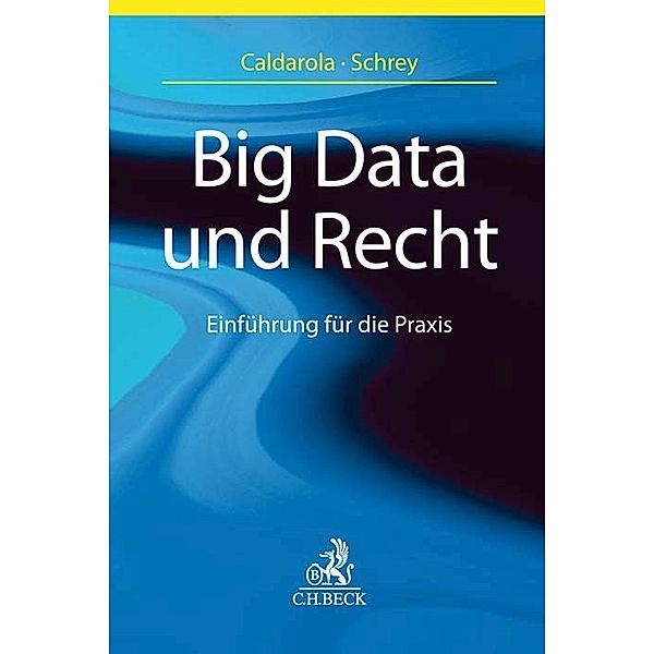 Big Data und Recht, Maria Cristina Caldarola, Joachim Schrey