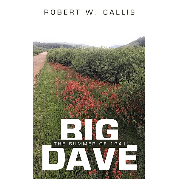 Big Dave, Robert W. Callis