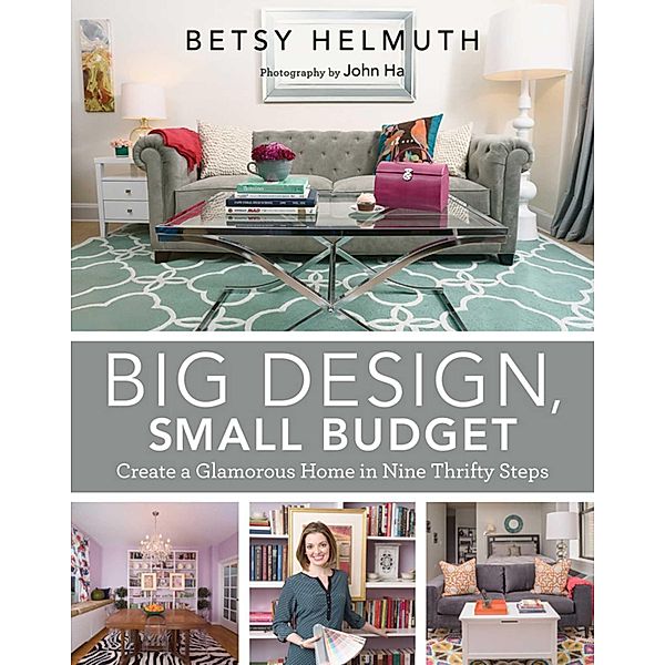Big Design, Small Budget, Betsy Helmuth