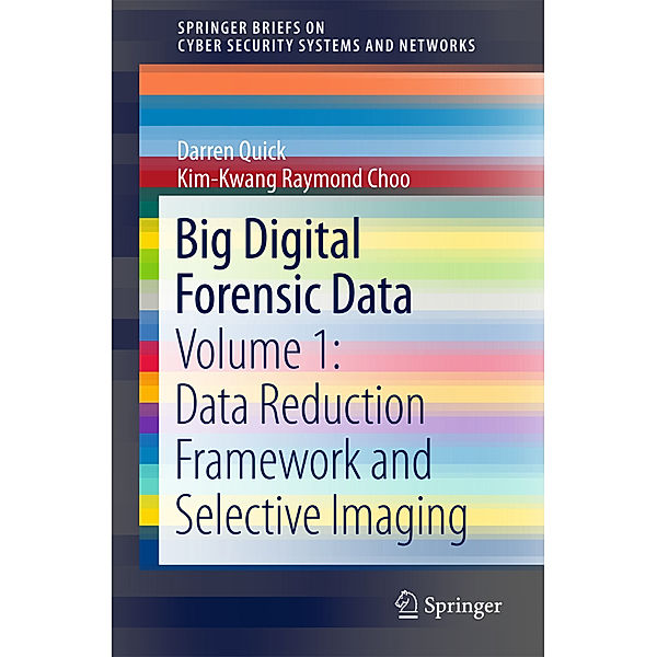Big Digital Forensic Data, Darren Quick, Kim-Kwang Raymond Choo