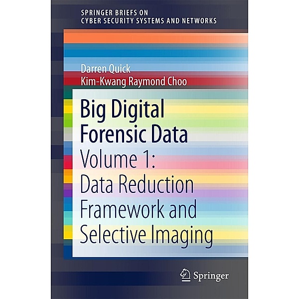 Big Digital Forensic Data / SpringerBriefs on Cyber Security Systems and Networks, Darren Quick, Kim-Kwang Raymond Choo