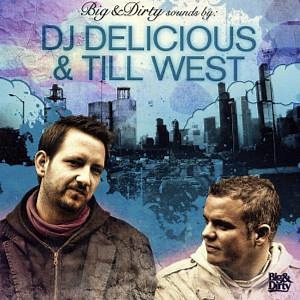 Big & Dirty Sounds, Till DJ Delicious & West