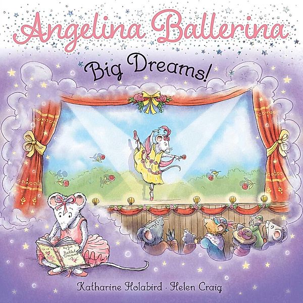 Big Dreams! / Angelina Ballerina, Katharine Holabird