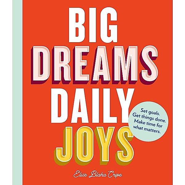 Big Dreams, Daily Joys, Elise Blaha Cripe