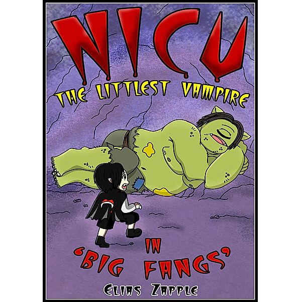 Big Fangs (Nicu - The Littlest Vampire, #2) / Nicu - The Littlest Vampire, Elias Zapple