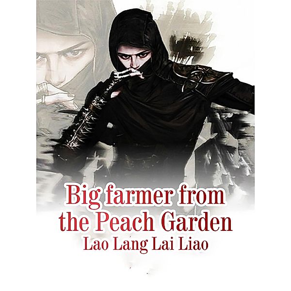 Big farmer from the Peach Garden, Lao LangLaiLe