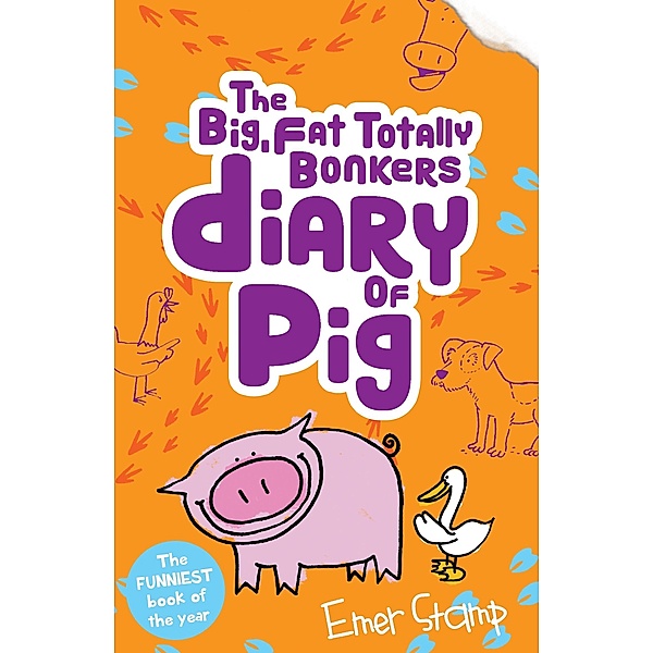 (big, fat, totally bonkers) Diary of Pig / Scholastic, Emer Stamp
