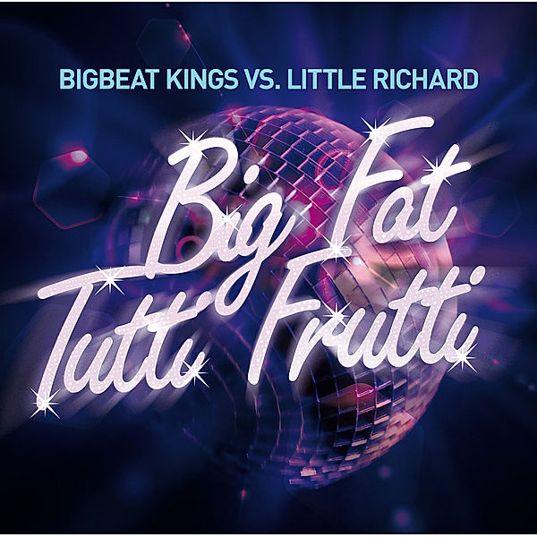 Big Fat Tutti Frutti, Bigbeat Kings, Little Richard