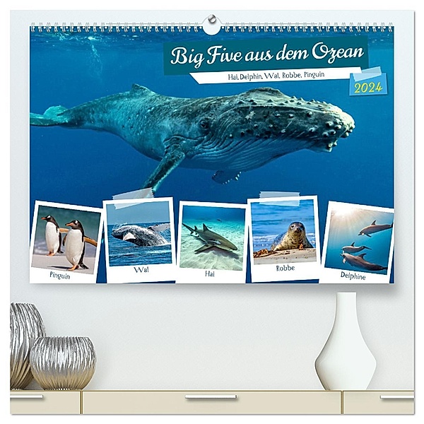 Big Five aus dem Ozean Hai, Delphin, Wal, Robbe, Pinguin (hochwertiger Premium Wandkalender 2024 DIN A2 quer), Kunstdruck in Hochglanz, Susan Michel