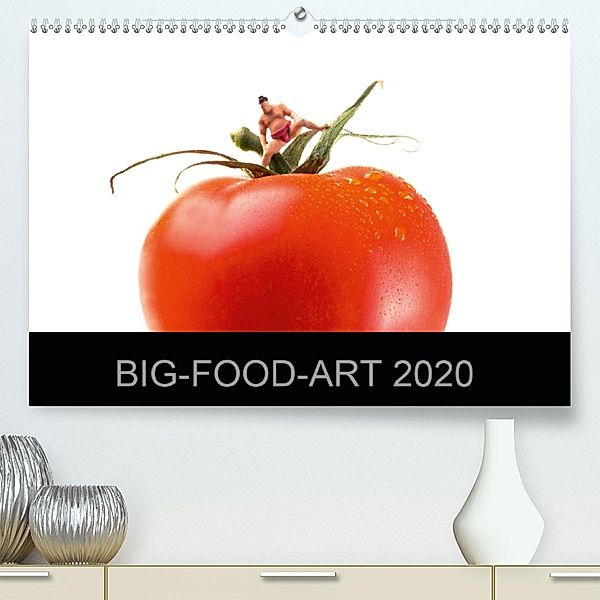 BIG-FOOD-ART 2020(Premium, hochwertiger DIN A2 Wandkalender 2020, Kunstdruck in Hochglanz), Jürgen Holz