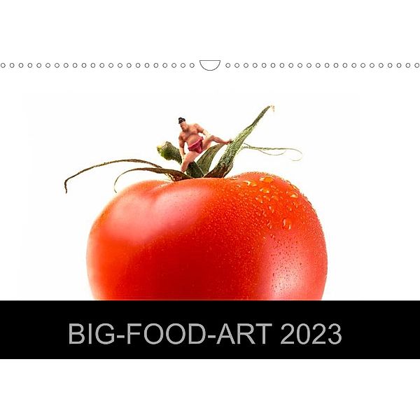 BIG-FOOD-ART 2023 (Wandkalender 2023 DIN A3 quer), Jürgen Holz