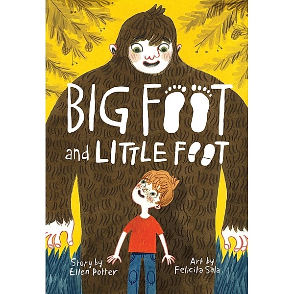 Big Foot and Little Foot (Book #1), Ellen Potter, Felicita Sala